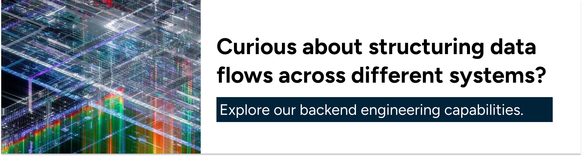 Curious about structuring data flows across different systems? Explore our backend engineering capabilities.