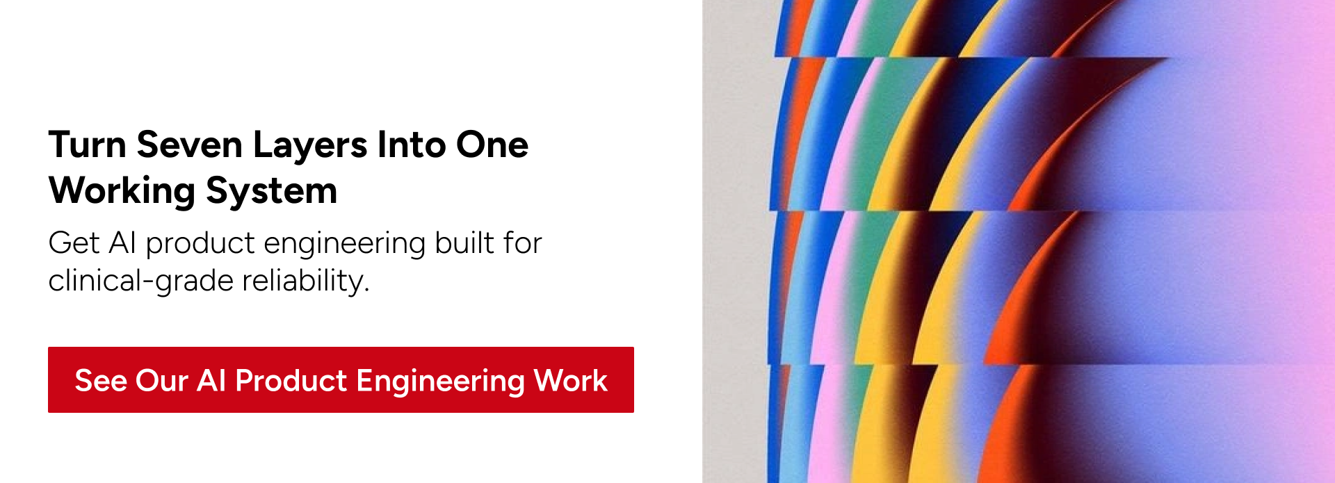 Turn Seven Layers Into One Working System with our AI Product Engineering services