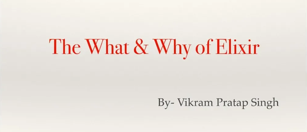 The What and Why of Elixir