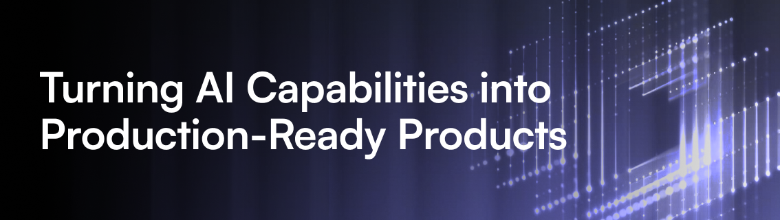 Turning AI Capabilities into Production-Ready Products: A Readiness Checklist